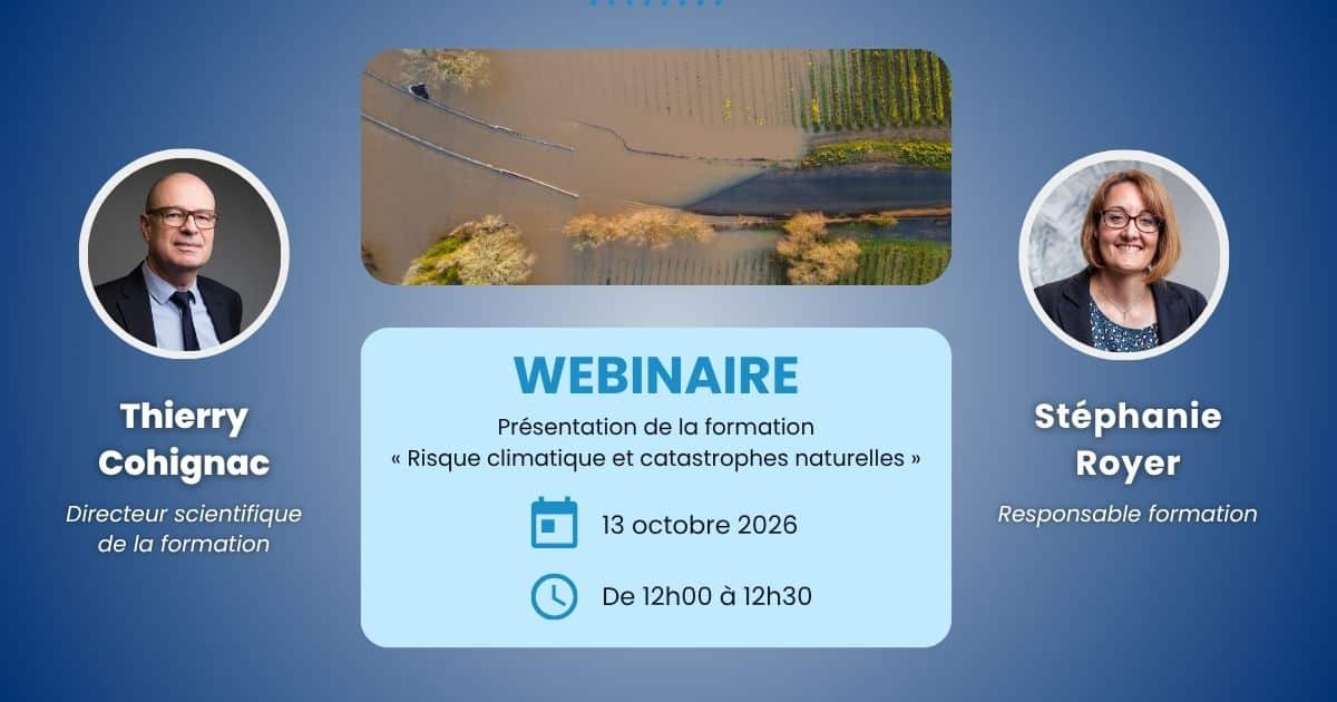 Formation « Risque climatique et catastrophes naturelles » : un webinaire de présentation le 13 octobre 2026